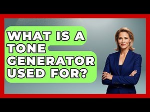 What Is A Tone Generator Used For? - NextGen Viewing and Audio