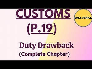 Duty Drawback - CMA FINAL PAPER 19 - IDT || DUTY DRAWBACK COMPLETE CHAPTER REVISION IN 1 VIDEO ||