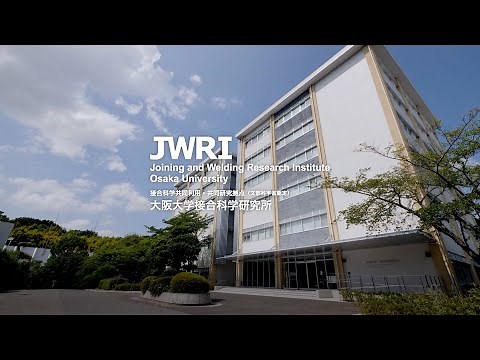 Introduction to the Joining and Welding Research Institute (JWRI)