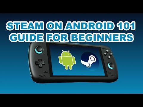 GUIDE: Steam On Android 101 For Beginners