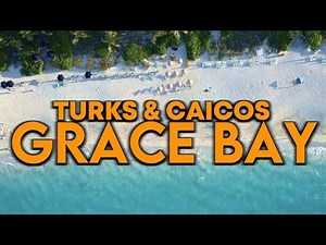 Grace Bay, Turks and Caicos tour 4K