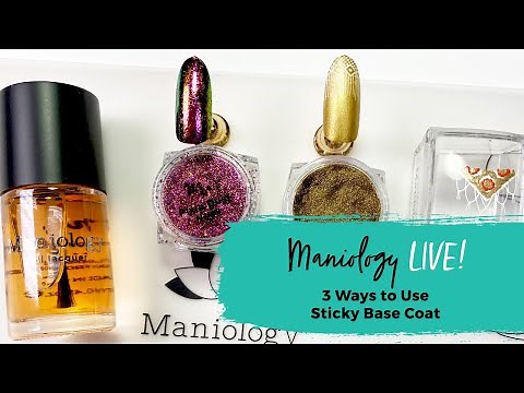 3 Ways to Use Sticky Base Coat - Maniology LIVE!