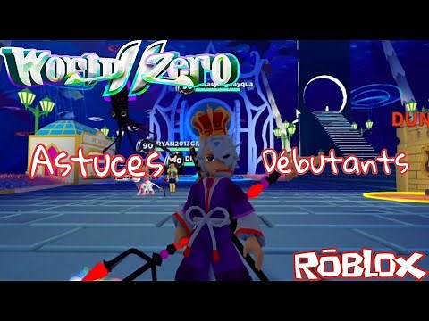 WORLD // ZERO - Astuce pour les débutants