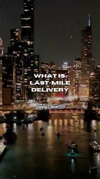 What is Last Mile Delivery (SUPPLY CHAIN 101, LOGISTICS BASICS) #supplychain