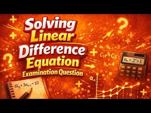 🌿Solving Linear Difference Equations (Full Exam Question)🌿