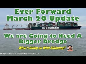 Ever Forward March 20, 2022 Update: We Are Going To Need a Bigger Dredge