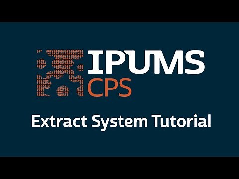 IPUMS CPS: Extract System Tutorial
