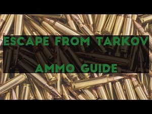 Escape From Tarkov - Ammo Explained in 12 Minutes
