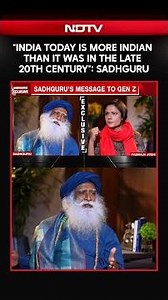 “21st Century India Is More Indian Than Late 20th Century India”: Sadhguru