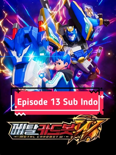 Metal Cardbot W Episode 13 Sub Indo
