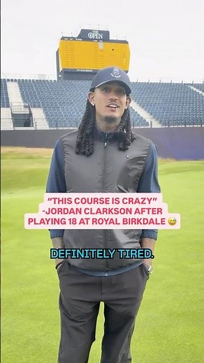 Jordan Clarkson at The Open: 'This course is crazy' 😂