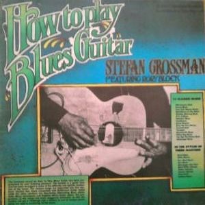 Stefan Grossman featuring Rory Block - How To Play Blues Guitar