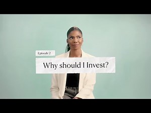 Episode 2: Why Should I Invest?