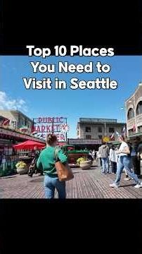 Top 10 Places You Need to Visit in Seattle #시애틀여행#시애틀맛집
