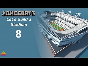 Minecraft - Let's Build a Stadium [Part 8]