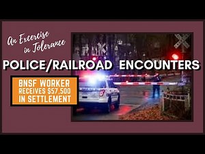 Police/Railroad Encounters : BNSF Worker Receives $57,500 in Settlement