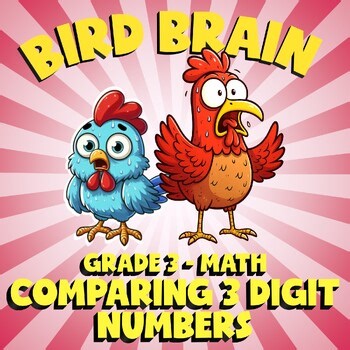 Comparing 3 Digit Numbers BIRD BRAIN Math Game - No Prep Grade 3 Review Activity