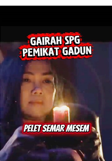 GAIRAH SPG PEMIKAT GADUN, PELET SEMAR MESEM Tonton full videonya di YouTube : “MALAM MENCEKAM”/ Klik Link di bio profile Judulnya : “COWOK2 TUNDUK?! IPHONE, DUIT & BARANG2 BRANDED 99,9% GADUN PASTI NGASIH !! SUSUK PELET SEMAR MESEM #horror #pesugihan #mistis #malammencekam #spiritual