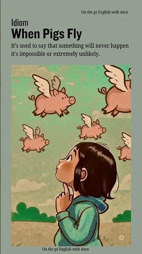 When Pigs Fly 🐷✨ | Funny English Idiom You MUST Know