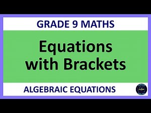 Grade 9 Maths Term 1 Lesson 29 Solving Equations with Brackets