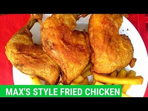 MAX'S STYLE FRIED CHICKEN | HOW TO COOK MAX'S STYLE FRIED CHICKEN AT HOME