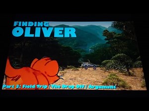 Finding Oliver ( Finding Nemo ) Part 3 - Field Trip / The Drop Off / Argument