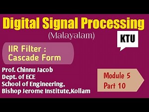 Module 5|Part 10|Digital Signal Processing|IIR Filters -Cascade Form| KTU