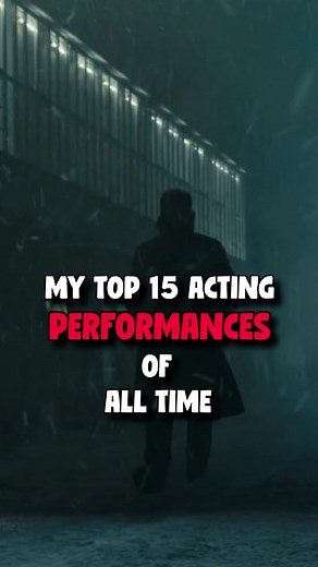 My TOP 15 Acting Performances of ALL TIME #filmtok #top #acting #performance #actors #movie #fyp #fypシ #foryoupage #viral #trending #dc #edit #foryou