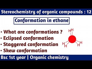 Conformations in ethane | Stereochemistry of organic compound - bsc 1st year chemistry | chemboost