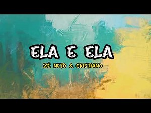 Ela e Ela - Zé Neto e Cristiano ( Letra )