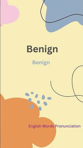 How to pronounce Benign | English Words Pronunciation Tutorial