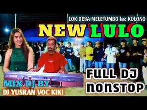 LULO NONSTOP YANG BIKIN CANDU.BY DJ YUSRAN FT VOC KIKI
