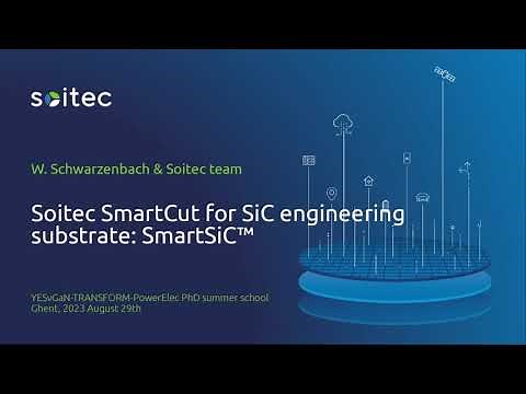 Soitec SmartCut for SiC engineering substrate: SmartSiC(TM) - Walter Schwarzenbach (Soitec)