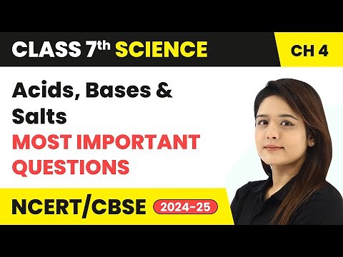 Acids, Bases and Salts - Most Important Questions | Class 7 Science Chapter 4 | CBSE 2024-25