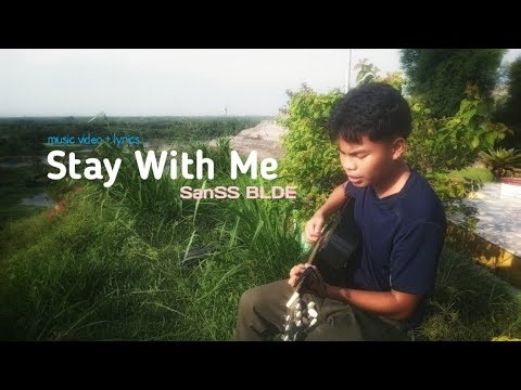 Stay With Me - SanSS BLDE (Official music video + Lyrics)
