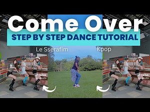 LE SSERAFIM - ‘Come Over’ Dance Tutorial | Step-By-Step | Beginner Friendly