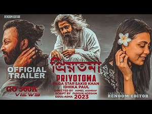 Priyotoma - Official Teaser Trailer | Shakib Khan, Idhika Paul, Himel Ashraf, Arshad Adnan(Fan-Made)