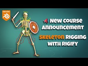 Skeleton Riggin with Rigify - Course announcement
