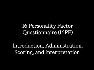 16 Personality Factor Questionnaire (16PF)|Introduction, Administration, Scoring, and Interpretation
