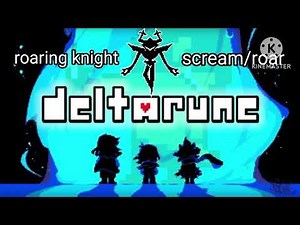 Roaring knight roar/scream | deltarune 3 and 4 | download | #deltarune #video made by #kinemaster