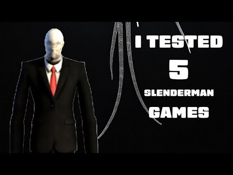 I played 5 Slenderman games