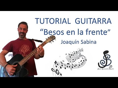 🎸 Besos en la frente -J. SABINA🤩 - Como tocar, tutorial guitarra, acordes, letra, pdf y tablatura.