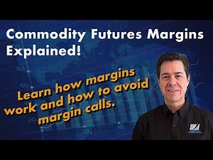 Commodity Futures Margins Explained