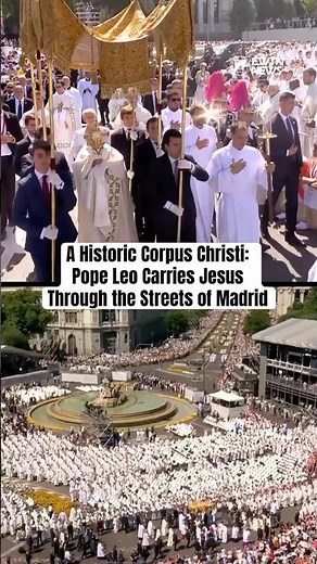 Pope Leo’s historic Corpus Christi Procession in Madrid