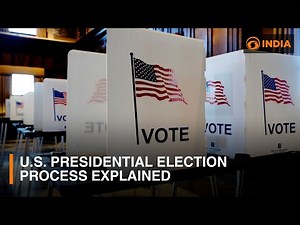 U.S. presidential election process explained