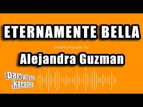 Alejandra Guzman - Eternamente Bella (Versión Karaoke)