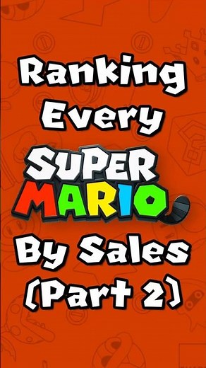 Ranking Every 3D Mario Game by Sales (Part 2)