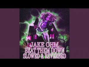 Beat Them Down (Slowed & Reverbed)