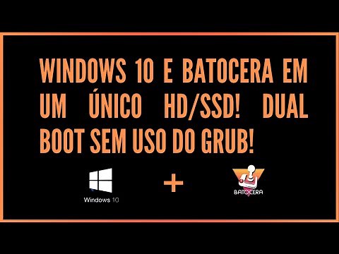 🎮 Batocera e Windows no mesmo HD/SSD! Dual Boot sem uso de GRUB.