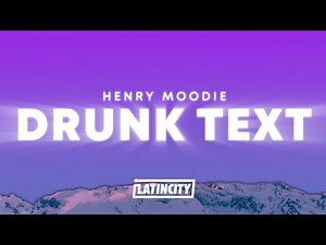 Henry Moodie - drunk text (Lyrics)